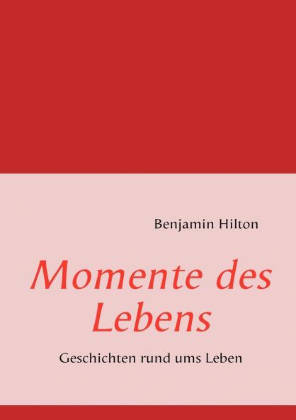 Momente des Lebens