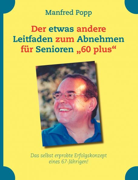 Der etwas andere Leitfaden zum Abnehmen für Senioren 60 plus