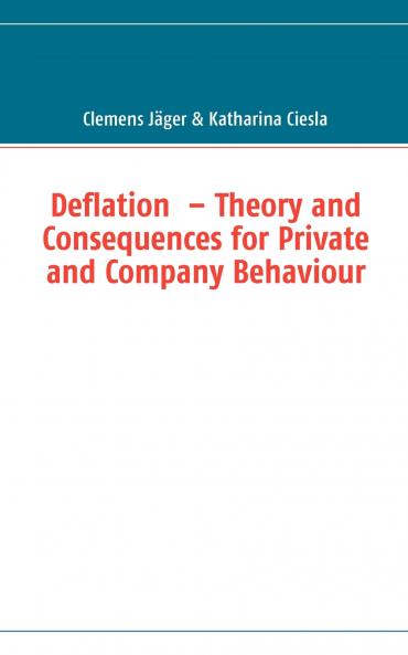 Deflation  - Theory and Consequences for Private and Company Behaviour