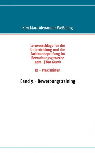 Lernvorschläge für die Sachkundeprüfung im Bewachungsgewerbe gem. §34a GewO IX - Praxishilfen