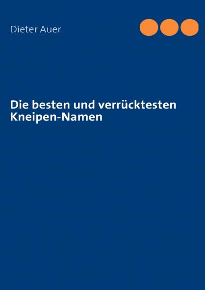 Die besten und verr��cktesten Kneipen-Namen