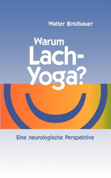Warum Lach-Yoga?