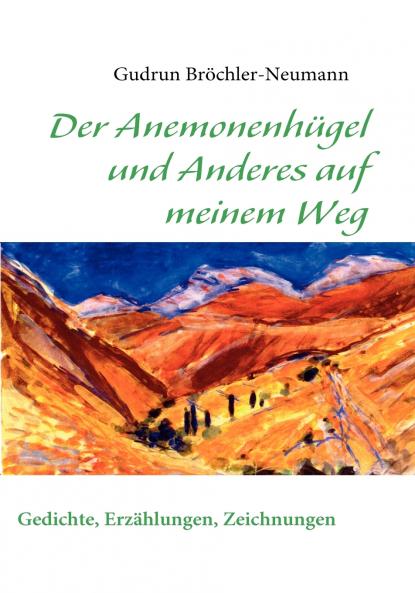 Der Anemonenhügel und Anderes auf meinem Weg