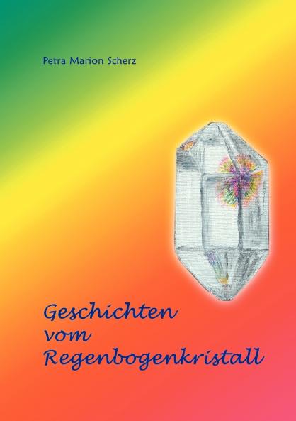 Geschichten vom Regenbogenkristall