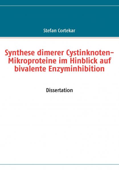 Synthese dimerer Cystinknoten-Mikroproteine im Hinblick auf bivalente Enzyminhibition