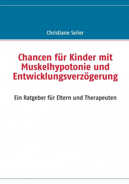 Chancen für Kinder mit Muskelhypotonie und Entwicklungsverzögerung