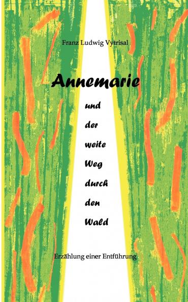 Annemarie und der weite Weg durch den Wald