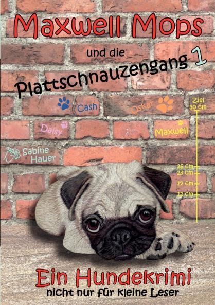 Maxwell Mops und die Plattschnauzengang