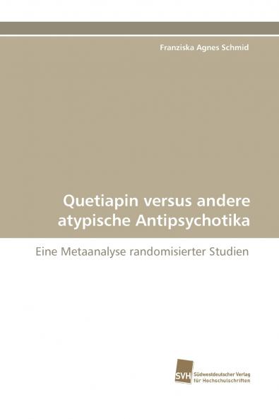 Quetiapin versus andere atypische Antipsychotika