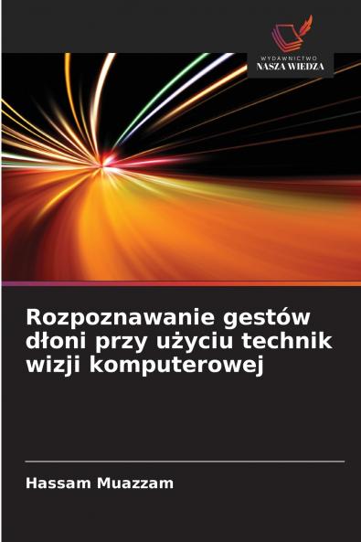 Rozpoznawanie gestów dłoni przy użyciu technik wizji komputerowej