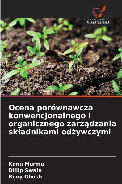 Ocena porównawcza konwencjonalnego i organicznego zarządzania składnikami odżywczymi