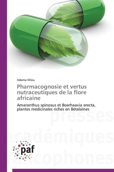 Pharmacognosie et vertus nutraceutiques de la flore africaine