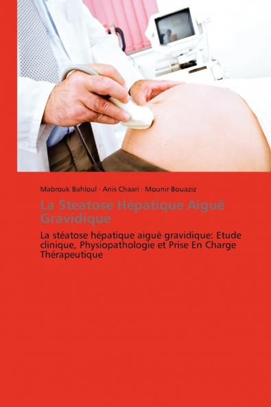 La steatose hépatique aiguë gravidique