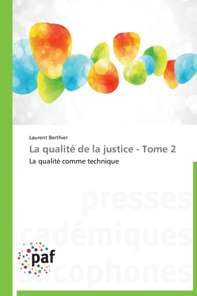 La qualité de la justice - tome 2