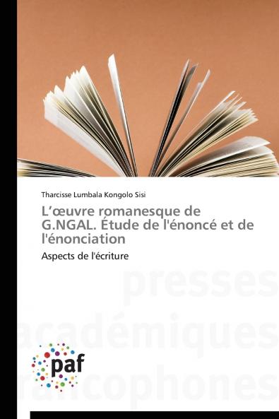 L  uvre romanesque de g.ngal. étude de l'énoncé et de l'énonciation