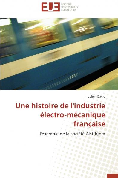 Une histoire de l'industrie électro-mécanique française