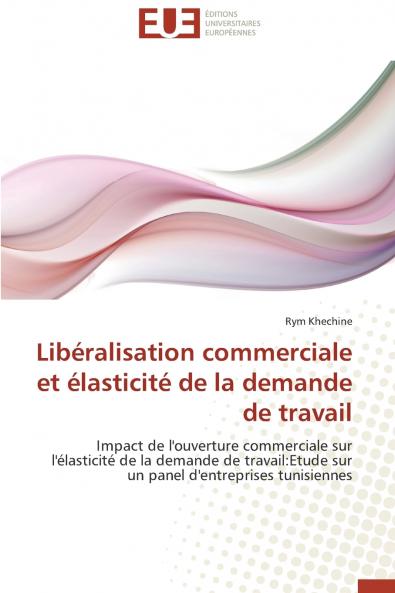 Libéralisation commerciale et élasticité de la demande de travail