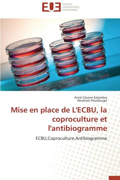 Mise en place de l'ecbu la coproculture et l'antibiogramme