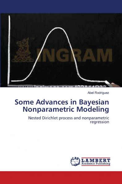 Some Advances in Bayesian Nonparametric Modeling