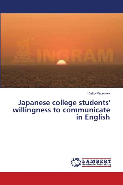 Japanese college students' willingness to communicate in English