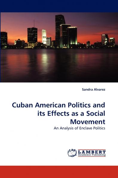 Cuban American Politics and Its Effects as a Social Movement