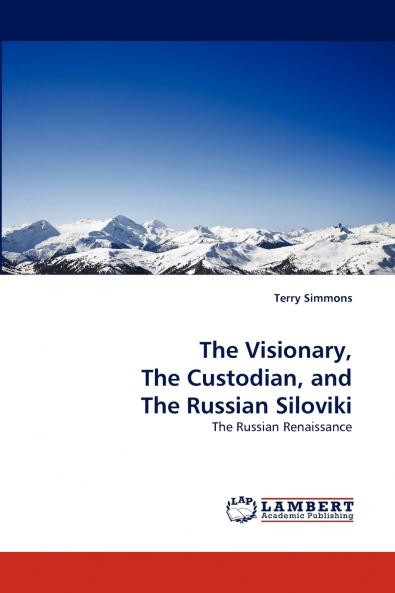 The Visionary the Custodian and the Russian Siloviki