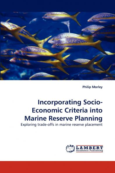 Incorporating Socio-Economic Criteria into Marine Reserve Planning