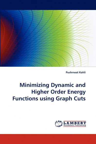 Minimizing Dynamic and Higher Order Energy Functions Using Graph Cuts