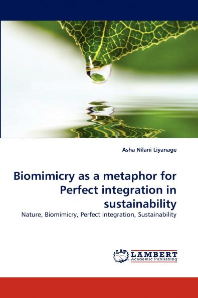 Biomimicry as a metaphor for Perfect integration in sustainability