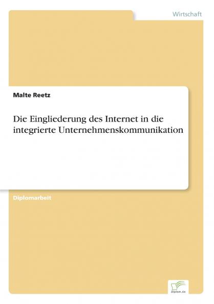 Die Eingliederung des Internet in die integrierte Unternehmenskommunikation