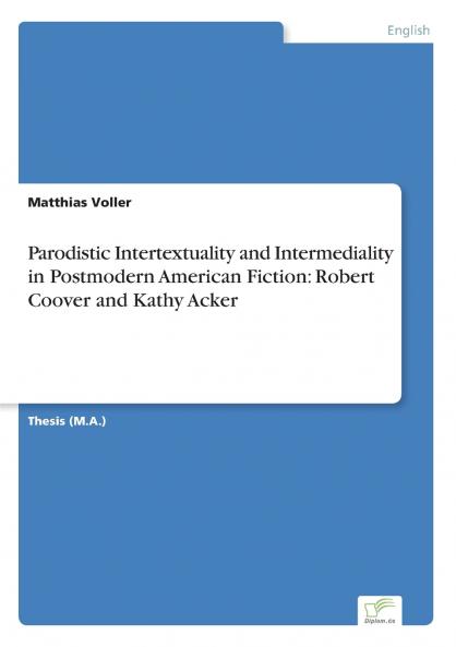 Parodistic Intertextuality and Intermediality in Postmodern American Fiction