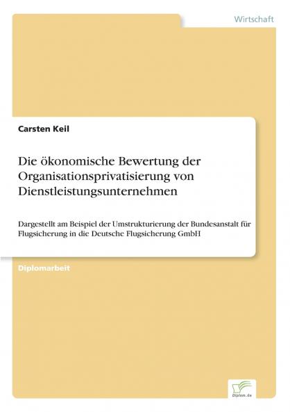 Die ökonomische Bewertung der Organisationsprivatisierung von Dienstleistungsunternehmen