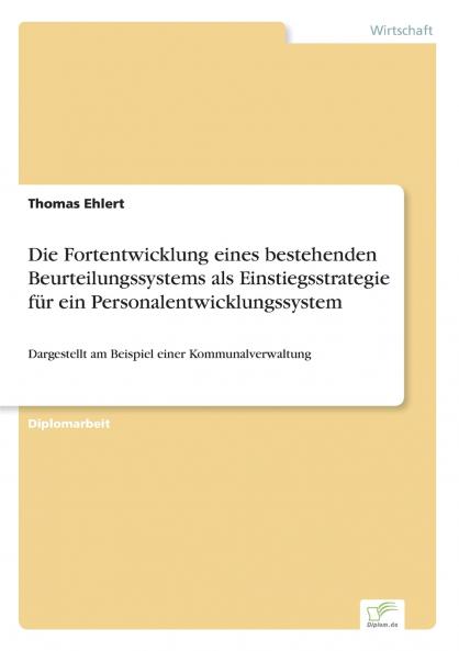 Die Fortentwicklung eines bestehenden Beurteilungssystems als Einstiegsstrategie für ein Personalentwicklungssystem