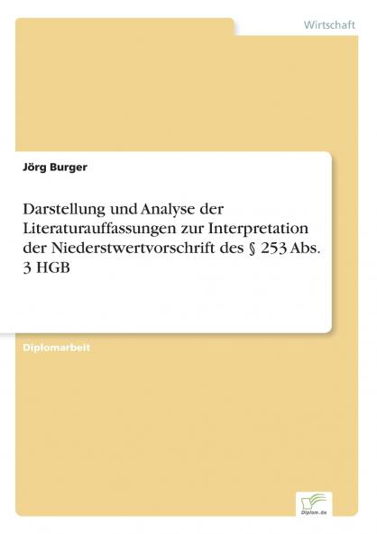 Darstellung und Analyse der Literaturauffassungen zur Interpretation der Niederstwertvorschrift des § 253 Abs. 3 HGB