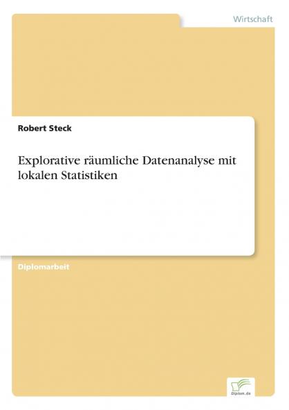 Explorative räumliche Datenanalyse mit lokalen Statistiken