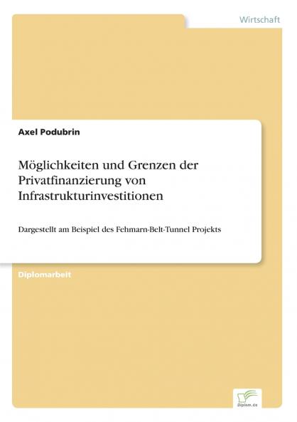 Möglichkeiten und Grenzen der Privatfinanzierung von Infrastrukturinvestitionen