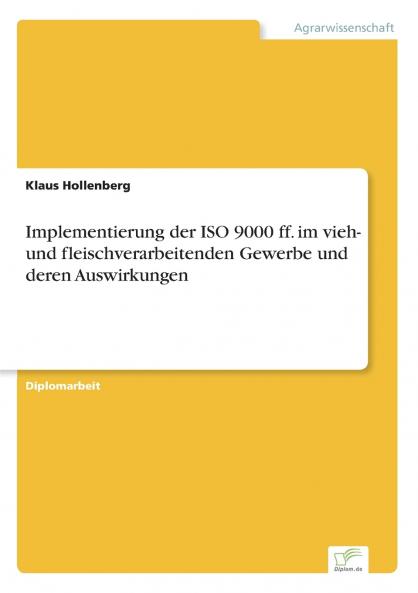 Implementierung der ISO 9000 ff. im vieh- und fleischverarbeitenden Gewerbe und deren Auswirkungen