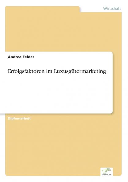Erfolgsfaktoren im Luxusgütermarketing