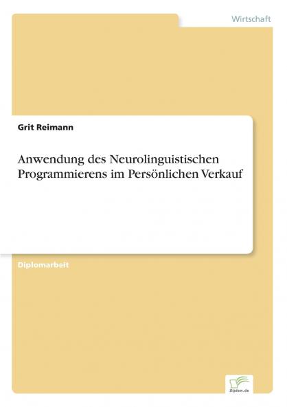 Anwendung des Neurolinguistischen Programmierens im Persönlichen Verkauf