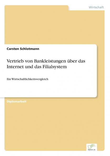 Vertrieb von Bankleistungen über das Internet und das Filialsystem