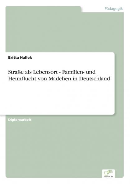 Straße als Lebensort - Familien- und Heimflucht von Mädchen in Deutschland