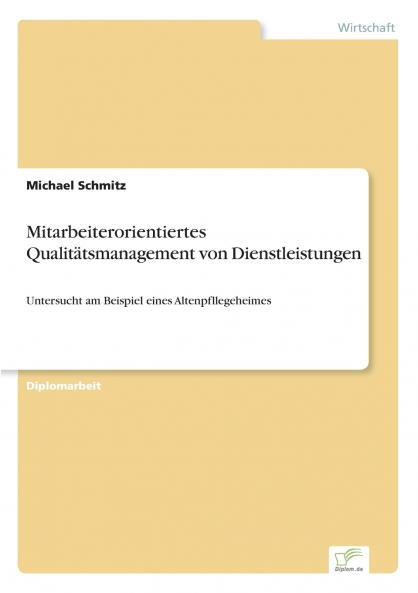 Mitarbeiterorientiertes Qualitätsmanagement von Dienstleistungen