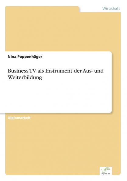 Business TV als Instrument der Aus- und Weiterbildung