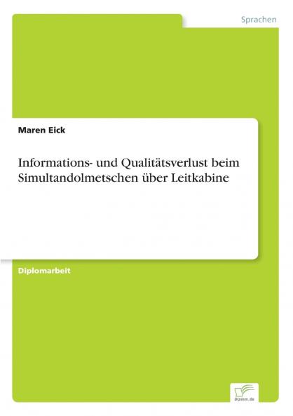 Informations- und Qualitätsverlust beim Simultandolmetschen über Leitkabine