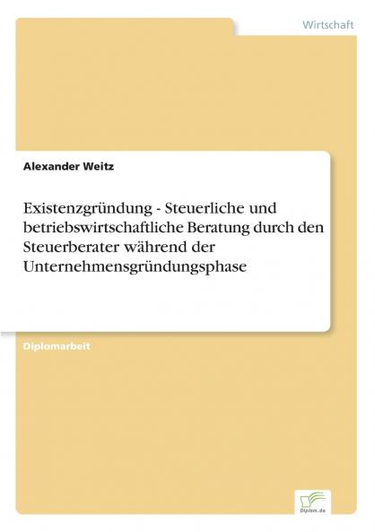 Existenzgründung - Steuerliche und betriebswirtschaftliche Beratung durch den Steuerberater während der Unternehmensgründungsphase