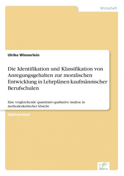 Die Identifikation und Klassifikation von Anregungsgehalten zur moralischen Entwicklung in Lehrplänen kaufmännischer Berufschulen