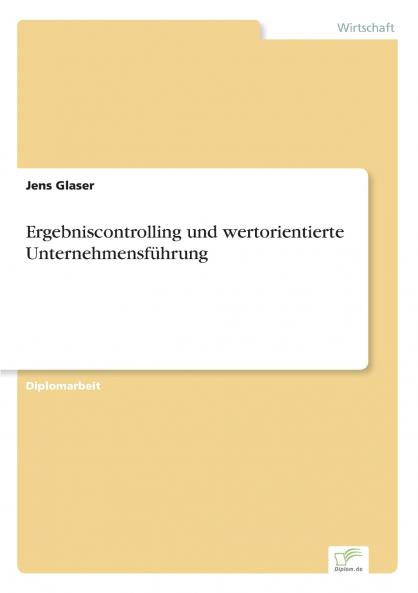 Ergebniscontrolling und wertorientierte Unternehmensführung