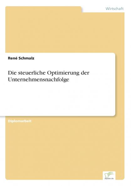 Die steuerliche Optimierung der Unternehmensnachfolge
