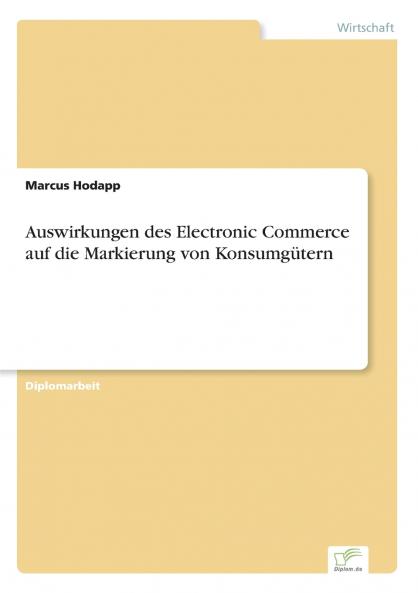 Auswirkungen des Electronic Commerce auf die Markierung von Konsumgütern