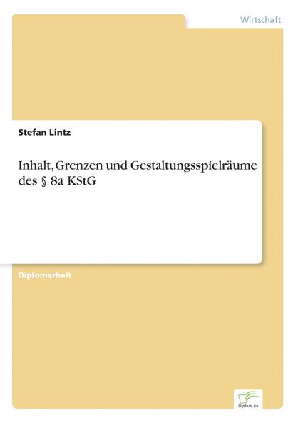 Inhalt Grenzen und Gestaltungsspielräume des § 8a KStG